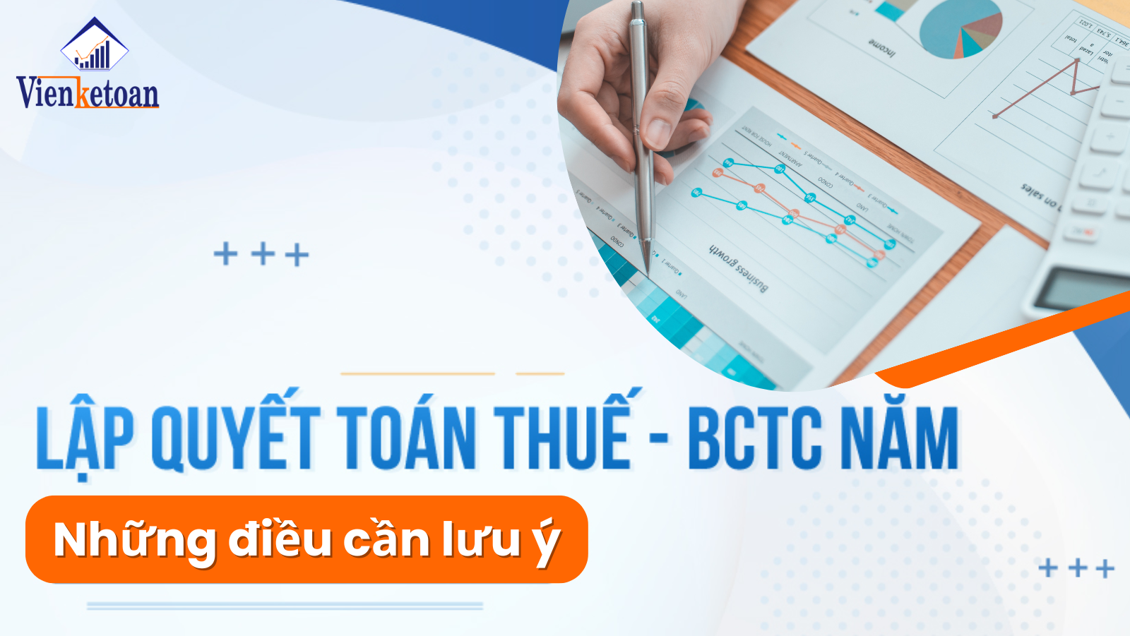 Các lưu ý kế toán cần biết khi lập báo cáo tài chính (BCTC)