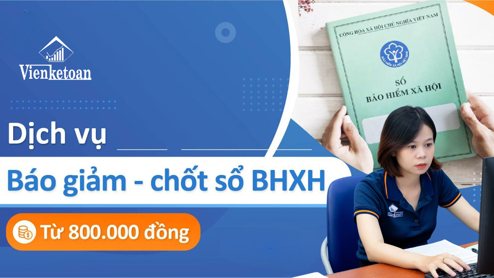 Dịch vụ chốt sổ BHXH trọn gói, nhanh chóng, giá tốt Dịch vụ chốt sổ BHXH trọn gói, nhanh chóng, giá tốt