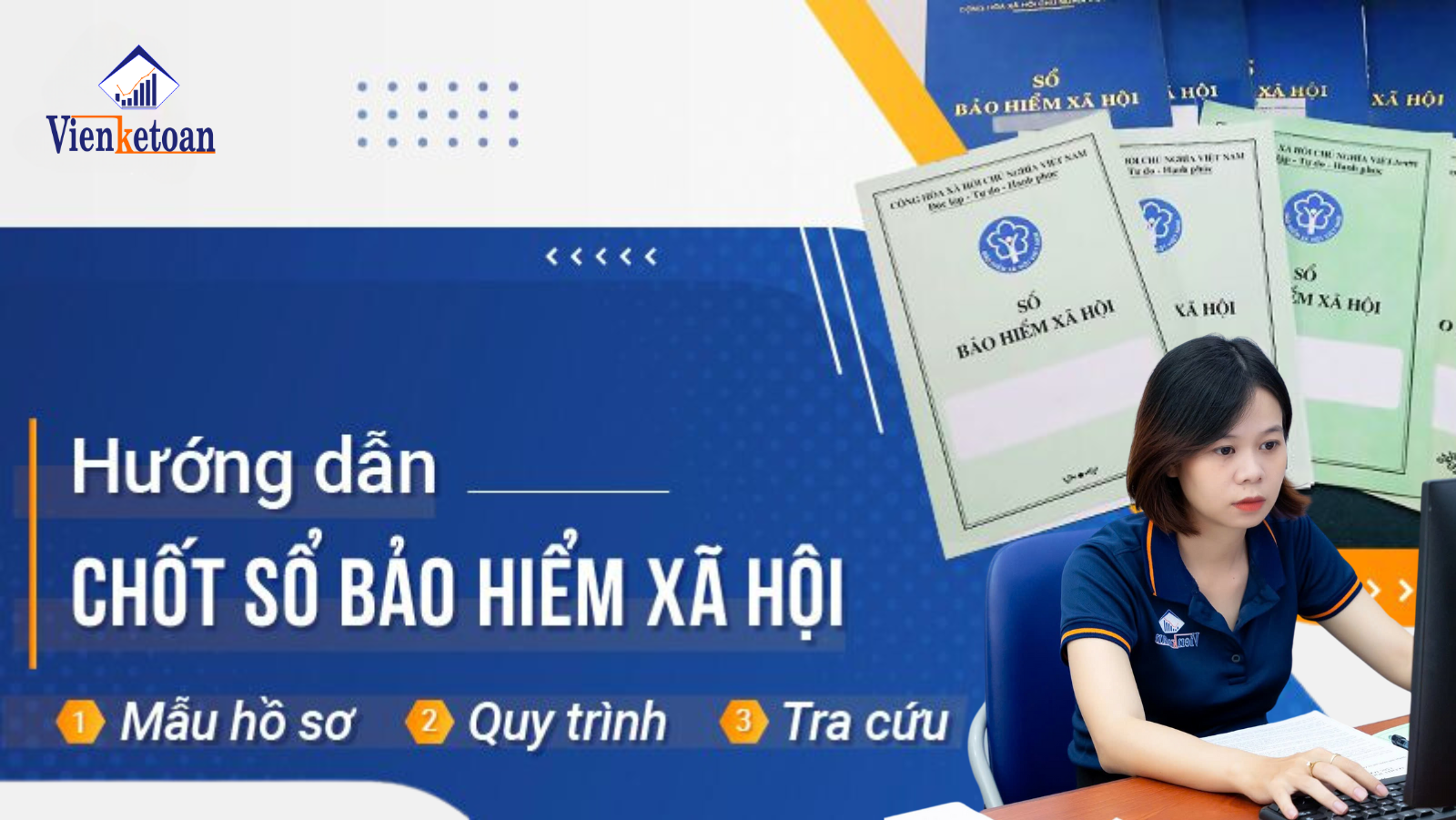 Hướng dẫn thủ tục hồ sơ chốt sổ BHXH- Dịch vụ BHXH Hướng dẫn thủ tục hồ sơ chốt sổ BHXH- Dịch vụ BHXH