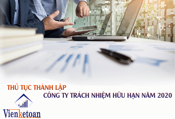 Thủ tục thành lập công ty trách nhiệm hữu hạn năm 2020 Thủ tục thành lập công ty trách nhiệm hữu hạn năm 2020